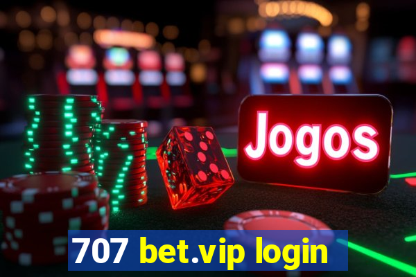 707 bet.vip login